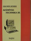 Fischer Henrik - Számítástechnika III. [antikvár]