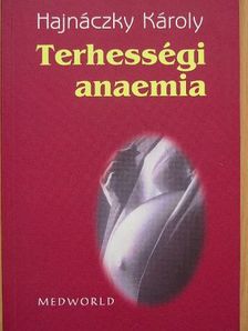 Dr. Hajnáczky Károly - Terhességi anaemia [antikvár]
