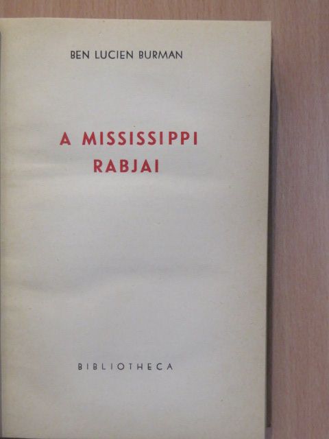 Ben Lucien Burman - A Mississippi rabjai [antikvár]