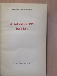 Ben Lucien Burman - A Mississippi rabjai [antikvár]