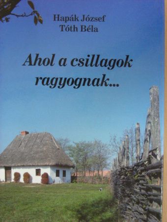 Hapák József - Ahol a csillagok ragyognak... [antikvár]
