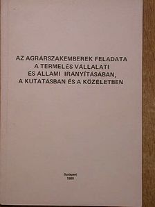 Az agrárszakemberek feladata a termelés vállalati és állami irányításában,  [antikvár]