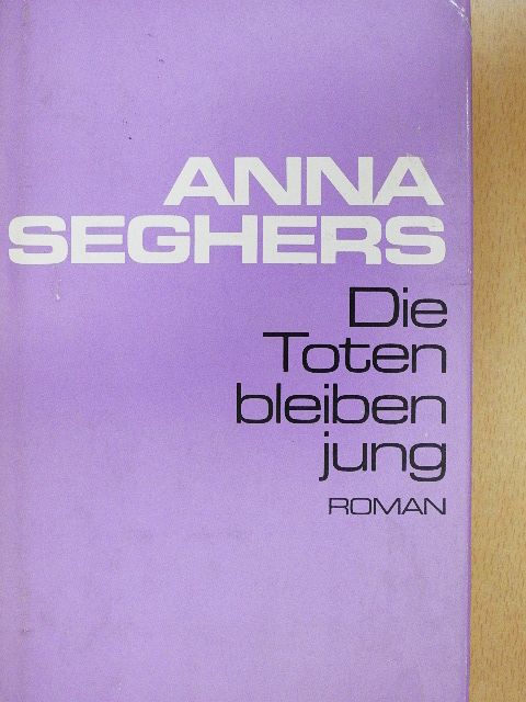 Anna Seghers - Die Toten bleiben jung [antikvár]