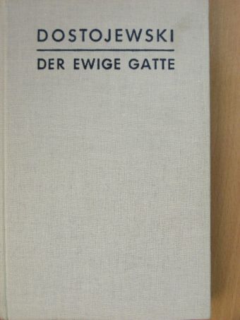 Dosztojevszkij - Der ewige Gatte [antikvár]
