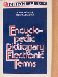 John E. Traister - Encyclopedic Dictionary of Electronic Terms [antikvár]