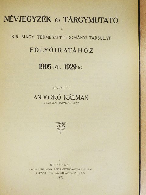 Névjegyzék és tárgymutató a Kir. Magy. Természettudományi Társulat folyóiratához 1905-től 1929-ig [antikvár]