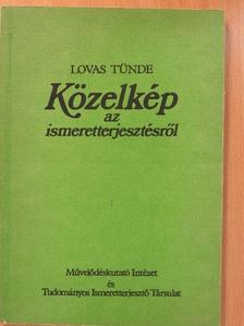 Lovas Tünde - Közelkép az ismeretterjesztésről [antikvár]