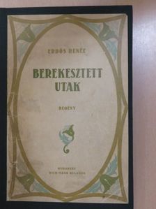 Erdős Renée - Berekesztett utak I-II. (aláírt példány) [antikvár]