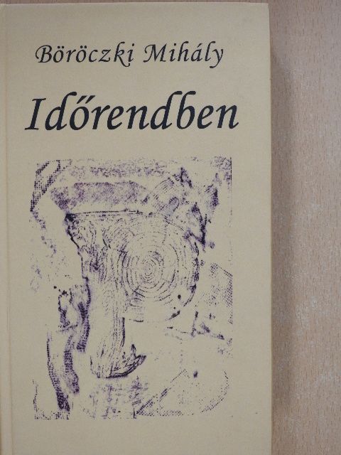 Böröczki Mihály - Időrendben (dedikált példány) [antikvár]