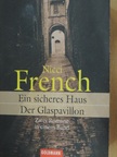 Nicci French - Ein sicheres Haus/Der Glaspavillon [antikvár]