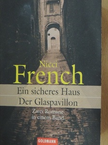 Nicci French - Ein sicheres Haus/Der Glaspavillon [antikvár]