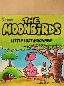 Mike Higgs - The Moonbirds - Little Lost Moonhen [antikvár]