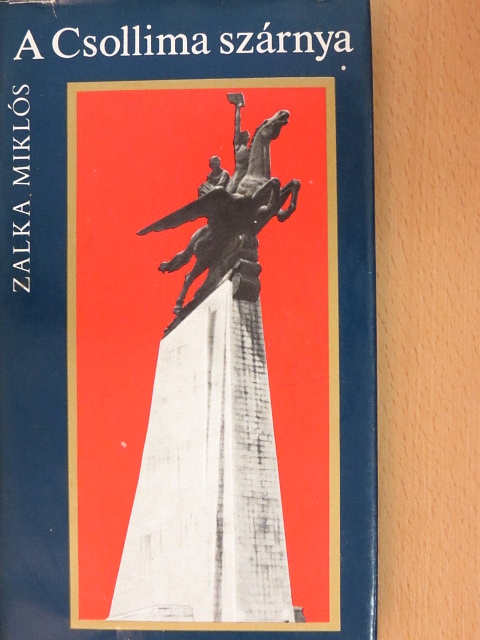 Zalka Miklós - A Csollima szárnya [antikvár]