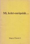 KENDE PÉTER - Mi, kelet-európaiak [antikvár]