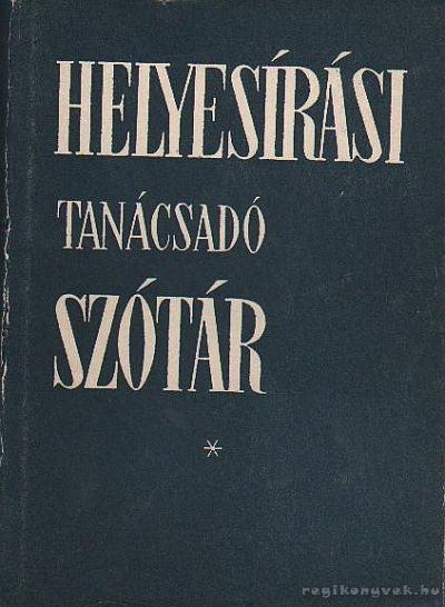 Deme László, Fábián Pál - Helyesírási tanácsadó szótár [antikvár]