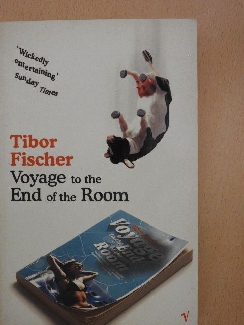 Tibor Fischer - Voyage to the End of the Room [antikvár]