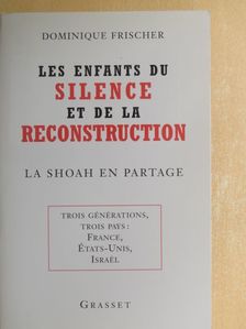 Dominique Frischer - Les Enfants du Silence et de la Reconstruction [antikvár]