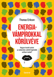 Thomas Erikson - Energiavámpírokkal körülvéve