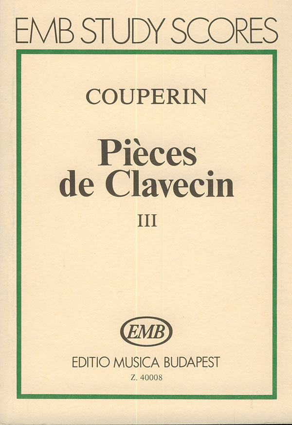 COUPERIN - PIÉCES DE CLAVECIN III (KÖZREADJA GÁT JÓZSEF) KISPARTITURA