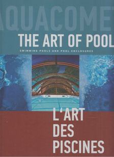 Kovács Róbert, Fülöp Viktor - L'art des Piscines/ Aquacomet the Art of Pools [antikvár]