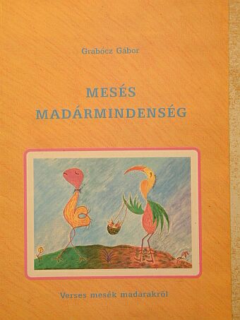 Grabócz Gábor - Mesés madármindenség [antikvár]