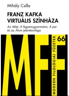 Mihály Csilla - Franz Kafka virtuális színháza