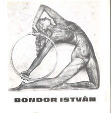 Bondor István szobrászművész kiállítása [antikvár]