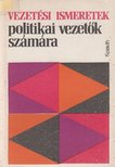 Szabolcsiné Benedek Ágnes (szerk.) - Vezetési ismeretek politikai vezetők számára [antikvár]