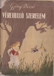 Győry Dezső - Vérehulló szerelem [antikvár]