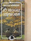 Maxie Wander - Jó reggelt, szépségem! [antikvár]