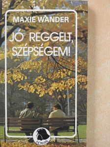 Maxie Wander - Jó reggelt, szépségem! [antikvár]
