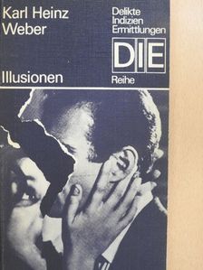 Karl Heinz Weber - Illusionen [antikvár]