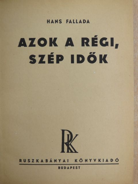 Hans Fallada - Azok a régi, szép idők [antikvár]
