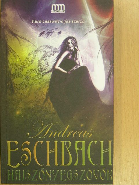 Andreas Eschbach - Hajszőnyegszövők [antikvár]