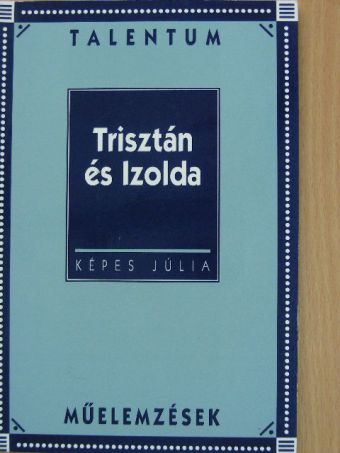 Képes Júlia - Trisztán és Izolda [antikvár]