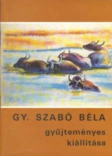 Gy. Szabó Béla gyűjteményes kiállítása [antikvár]