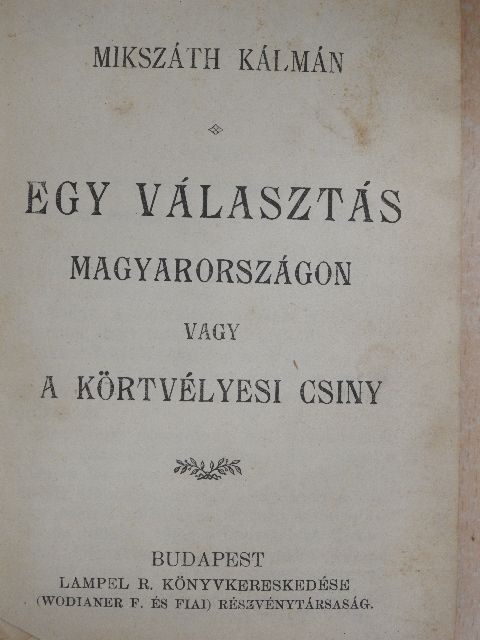 Hevesi József - Egy választás Magyarországon vagy a körtvélyesi csiny/Nászúton és egyéb elbeszélések [antikvár]