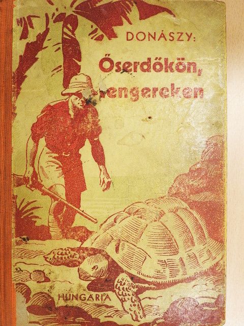 Donászy Ferenc - Őserdőkön, tengereken [antikvár]