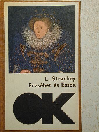 Lytton Strachey - Erzsébet és Essex [antikvár]