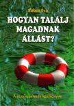 Babos Éva - Hogyan találj magadnak állást? [antikvár]