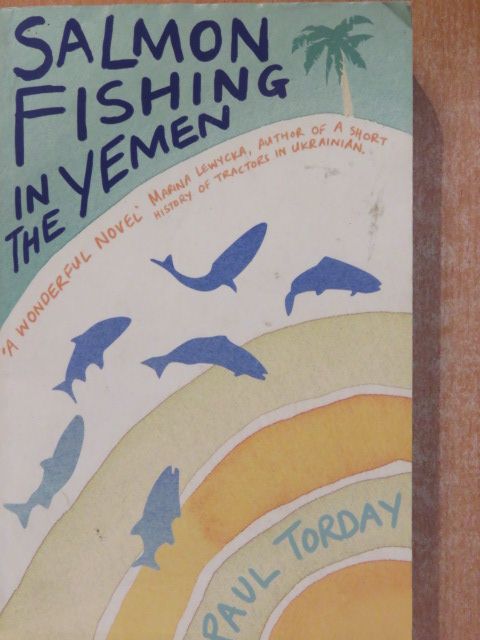 Paul Torday - Salmon Fishing in the Yemen [antikvár]
