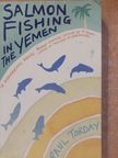 Paul Torday - Salmon Fishing in the Yemen [antikvár]