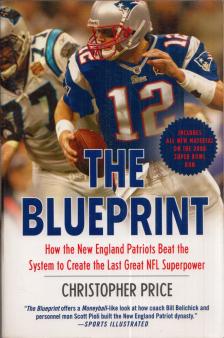 Christopher Price - The Blueprint: How the New England Patriots Beat the System to Create the Last Great NFL Superpower [antikvár]