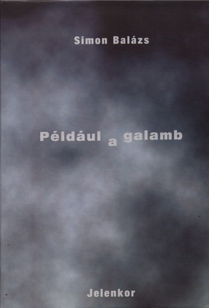 Simon Balázs - Például a galamb [antikvár]