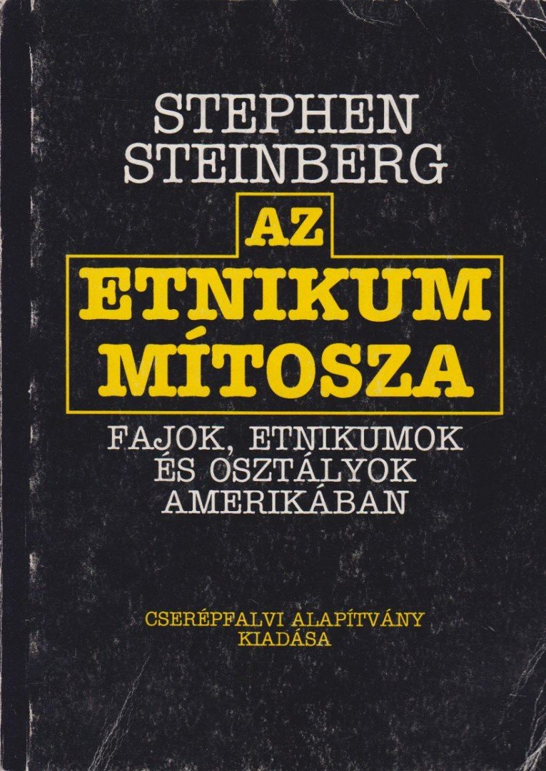 Steinberg, Stephen - Az etnikum mítosza [antikvár]