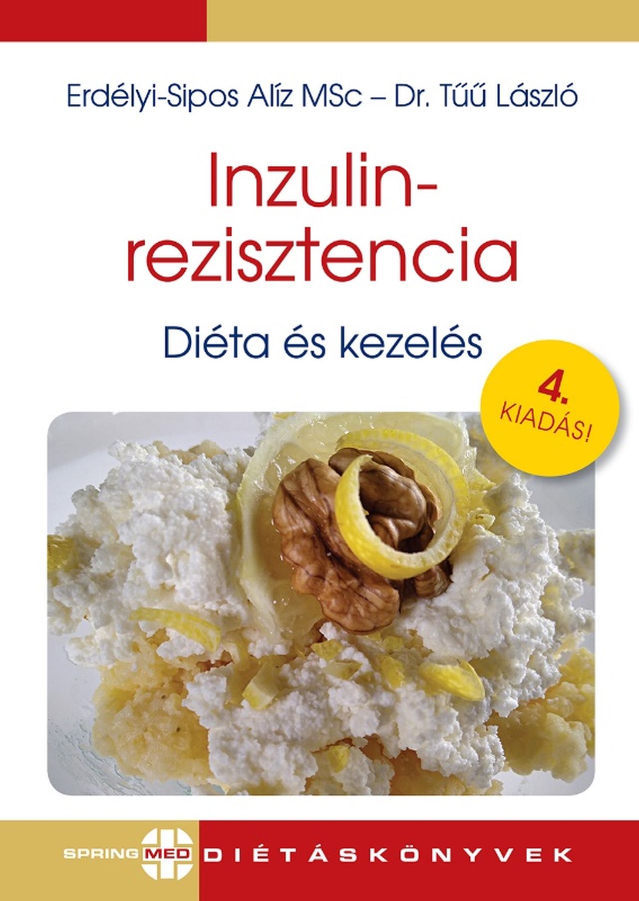 Dr. Tűű László-Erdélyi-Sipos Alíz MSc - Inzulinrezisztencia - diéta és kezelés 4. kiadás
