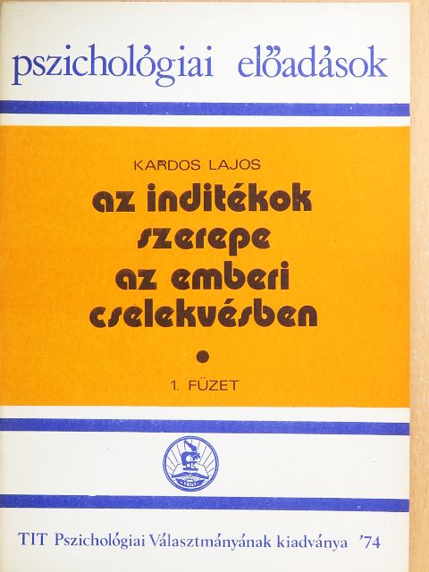 Kardos Lajos - Az indítékok szerepe az emberi cselekvésben [antikvár]