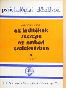 Kardos Lajos - Az indítékok szerepe az emberi cselekvésben [antikvár]