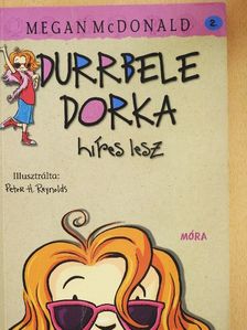 Megan McDonald - Durrbele Dorka híres lesz [antikvár]