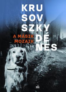 Krusovszky Dénes - A másik mozaik [eKönyv: epub, mobi]